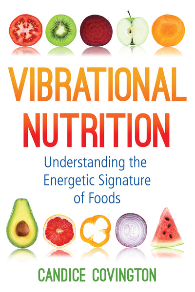 Vibrational Nutrition: Understanding the Energetic Signatures of Food